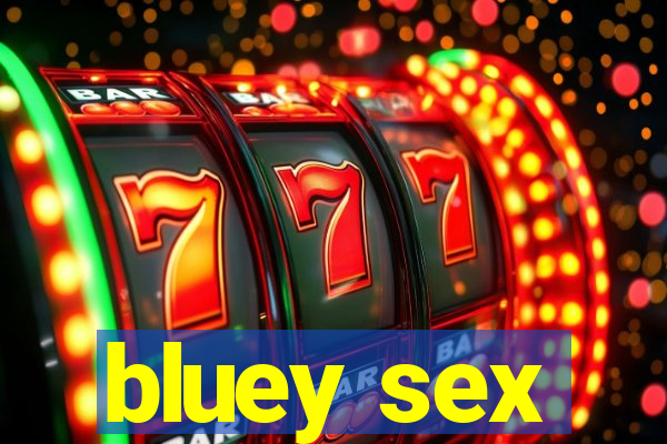 bluey sex